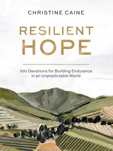 Resilient Hope: 100 Devotions for Building Endurance in an Unpredictable World - Hardcover
