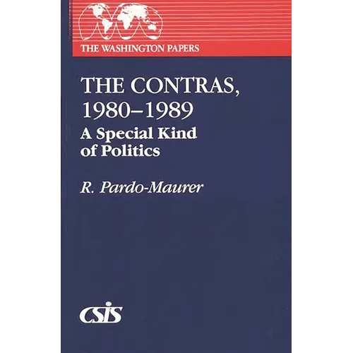 The Contras, 1980-1989: A Special Kind of Politics - Paperback
