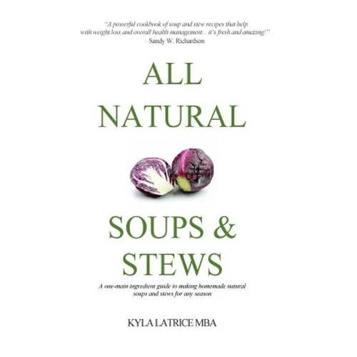 All Natural Soups & Stews - Hardcover