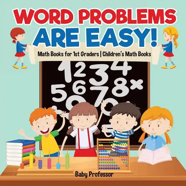 Word Problems are Easy! Math Books for 1st Graders Children's Math Books - Paperback