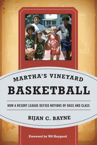 Martha's Vineyard Basketball: How a Resort League Defied Notions of Race and Class - Paperback
