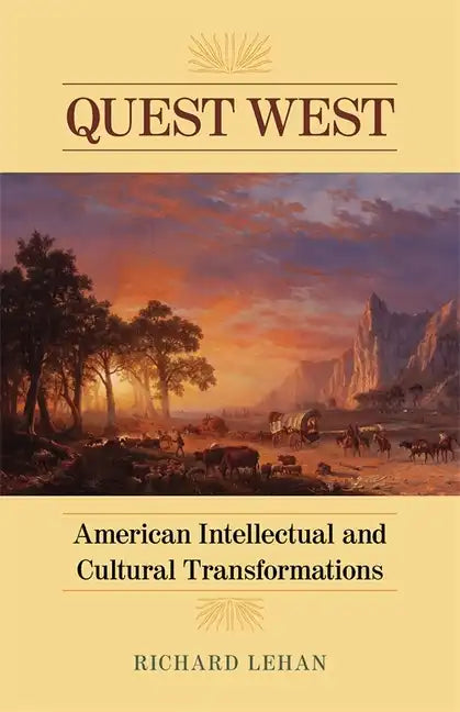 Quest West: American Intellectual and Cultural Transformations - Hardcover