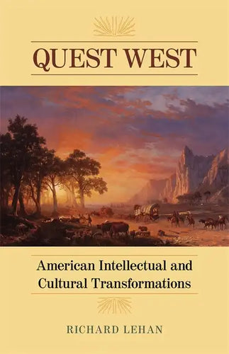 Quest West: American Intellectual and Cultural Transformations - Hardcover
