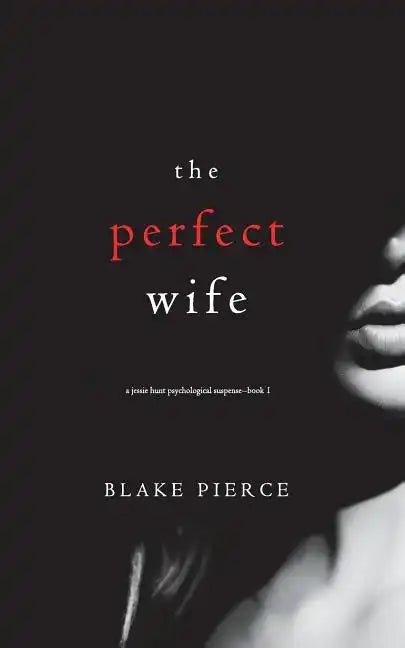 The Perfect Wife (A Jessie Hunt Psychological Suspense Thriller-Book One) - Paperback