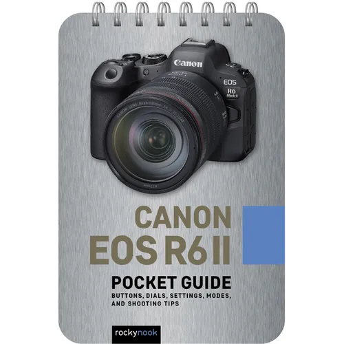 Canon EOS R6 II: Pocket Guide: Buttons, Dials, Settings, Modes, and Shooting Tips - Spiral