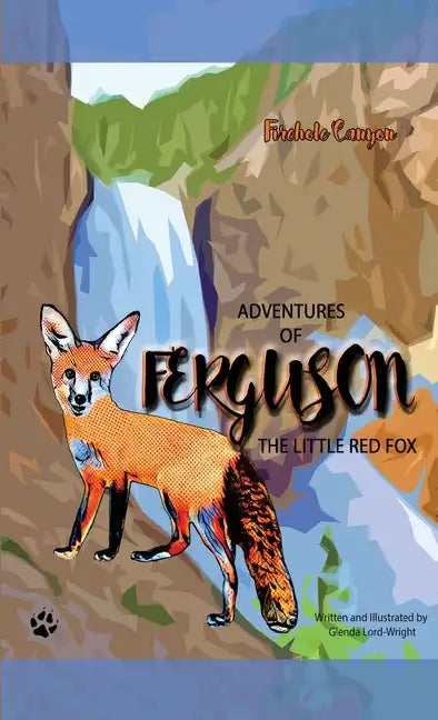 Adventures of Ferguson, the Little Red Fox: Firehole Canyon - Paperback