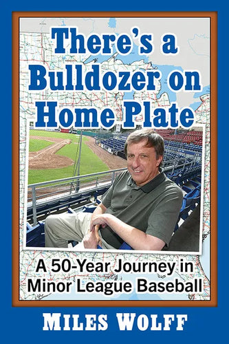 There's a Bulldozer on Home Plate: A 50-Year Journey in Minor League Baseball - Paperback