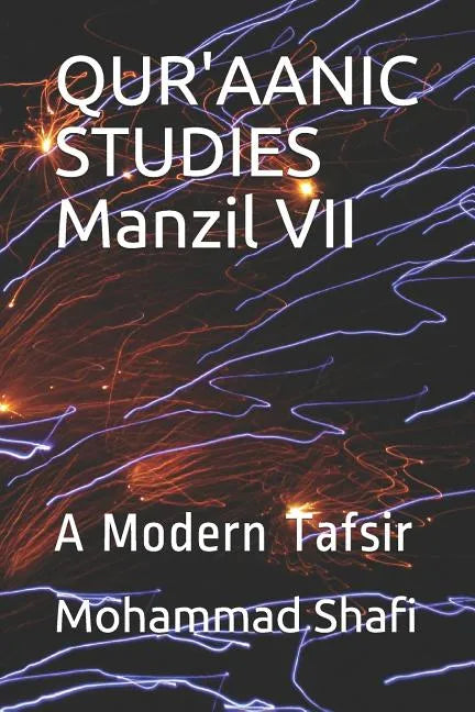 QUR'AANIC STUDIES Manzil VII: A Modern Tafsir - Paperback