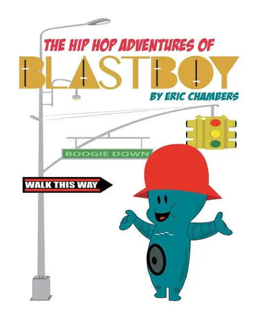 The Hip Hop Adventures Of Blastboy - Paperback