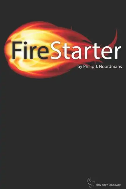 FireStarter: The Holy Spirit Empowers - Paperback