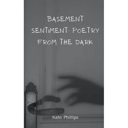 Basement Sentiment: Poetry from the Dark - Paperback