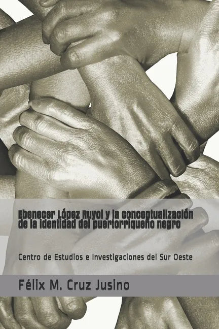 Ebenecer López Ruyol y la conceptualización de la identidad del puertorriqueño negro - Paperback