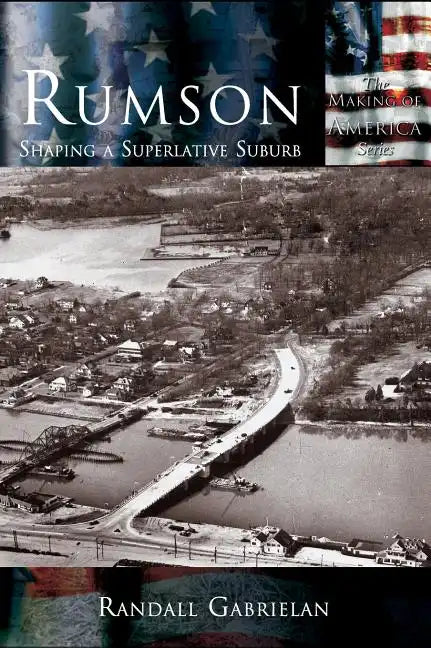 Rumson: Shaping A Superlative Suburb - Hardcover
