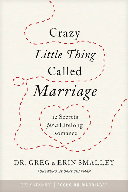 Crazy Little Thing Called Marriage: 12 Secrets for a Lifelong Romance - Paperback