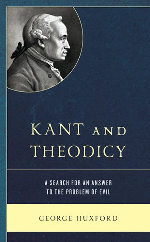Kant and Theodicy: A Search for an Answer to the Problem of Evil - Paperback