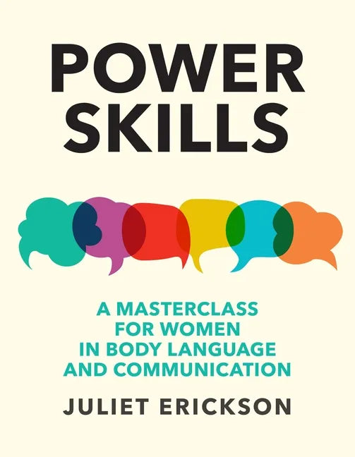 Power Skills: A Masterclass for Women in Body Language and Communication - Paperback