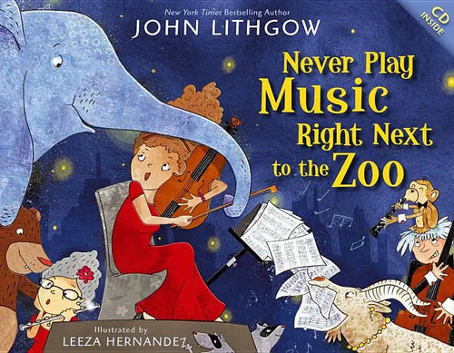 Never Play Music Right Next to the Zoo [With CD (Audio)] - Hardcover