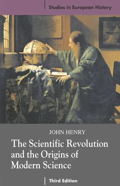 The Scientific Revolution and the Origins of Modern Science - Paperback