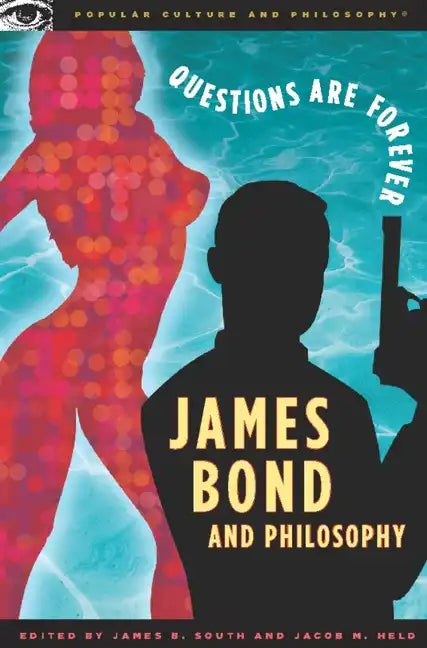 James Bond and Philosophy: Questions Are Forever - Paperback
