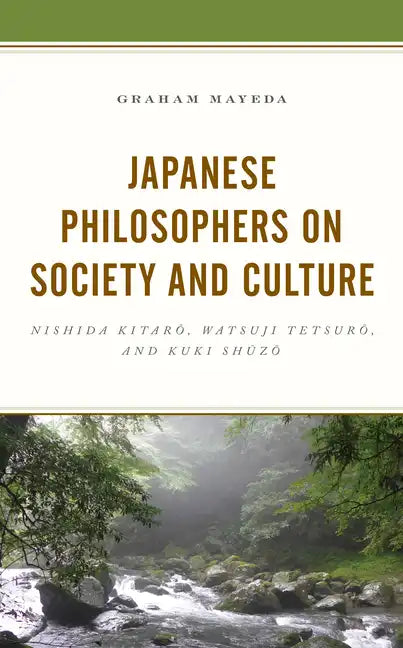Japanese Philosophers on Society and Culture: Nishida Kitaro, Watsuji Tetsuro, and Kuki Shuzo - Paperback