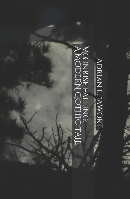 Moonrise Falling: A Modern Gothic Tale - Paperback