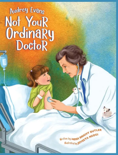 Audrey Evans: Not Your Ordinary Doctor - Hardcover
