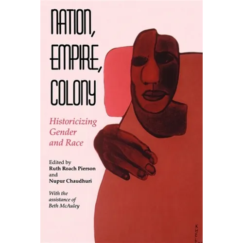 Nation, Empire, Colony: Historicizing Gender and Race - Paperback
