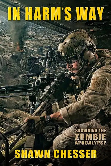 In Harm's Way: Surviving the Zombie Apocalypse - Paperback