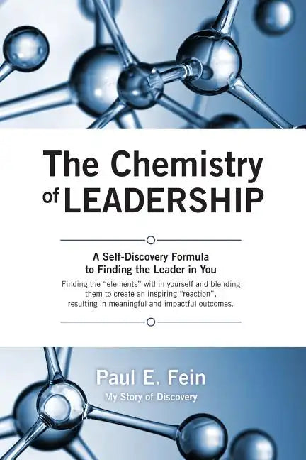 The Chemistry of Leadership: A Self-Discovery Formula to Finding the Leader in You - Paperback