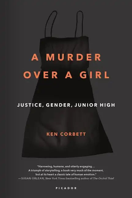 A Murder Over a Girl: Justice, Gender, Junior High - Paperback