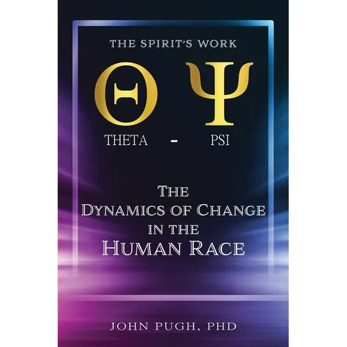 The Dynamics of Change in the Human Race: The Spirit's Work - Paperback