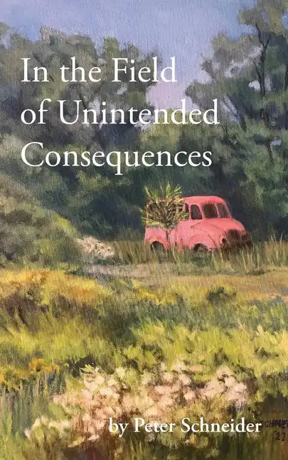 In the Field of Unintended Consequences - Paperback