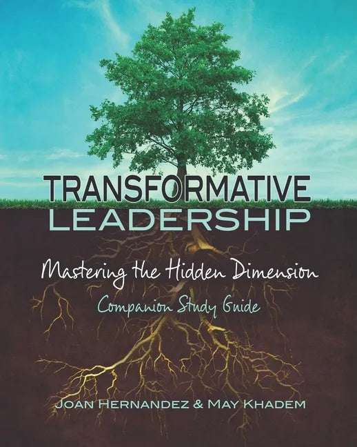Transformative Leadership: Mastering the Hidden Dimension - Paperback