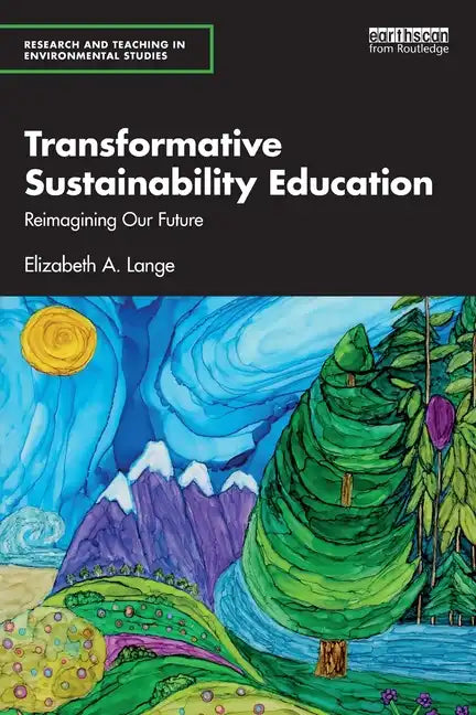 Transformative Sustainability Education: Reimagining Our Future - Paperback
