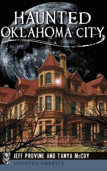 Haunted Oklahoma City - Hardcover