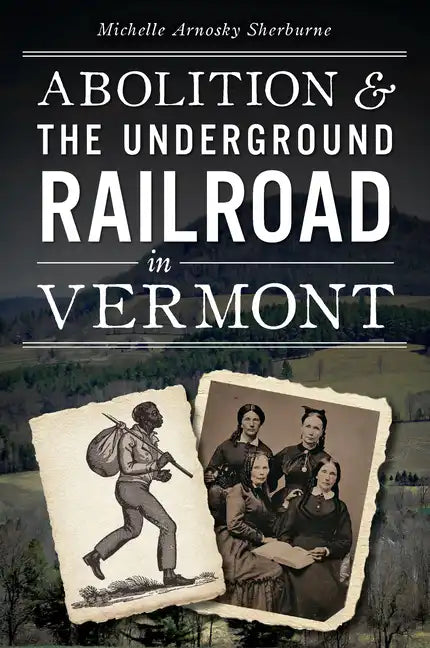 Abolition & the Underground Railroad in Vermont - Paperback