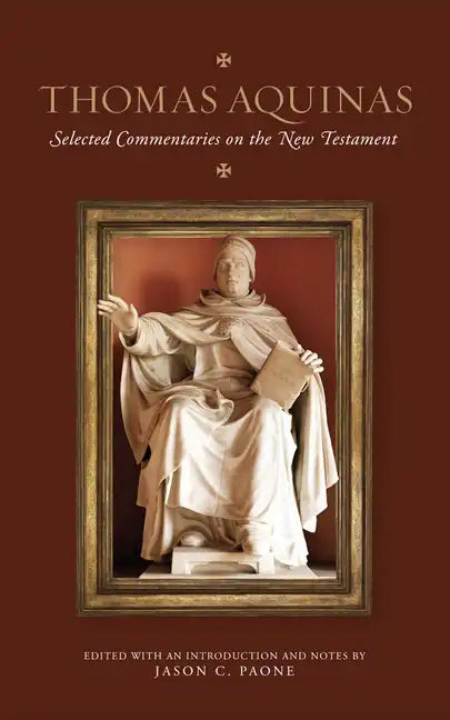 Thomas Aquinas: Selected Commentaries on the New Testament - Hardcover