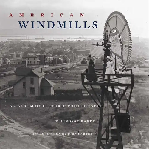 American Windmills: An Album of Historic Photographs - Paperback