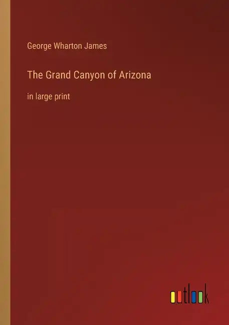 The Grand Canyon of Arizona: in large print - Paperback