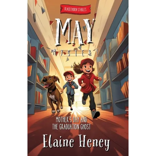 Mother's Day and the Graduation Ghost Blackthorn Stables May Mystery - Paperback