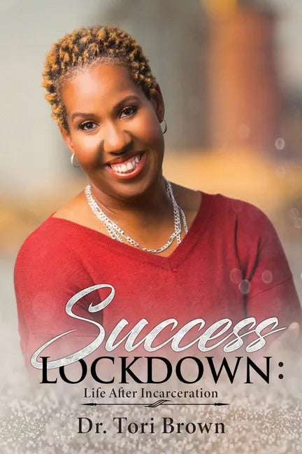 Success Lockdown: Life After Incarceration - Paperback