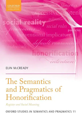 Semantics and Pragmatics of Honorification: Register and Social Meaning - Paperback