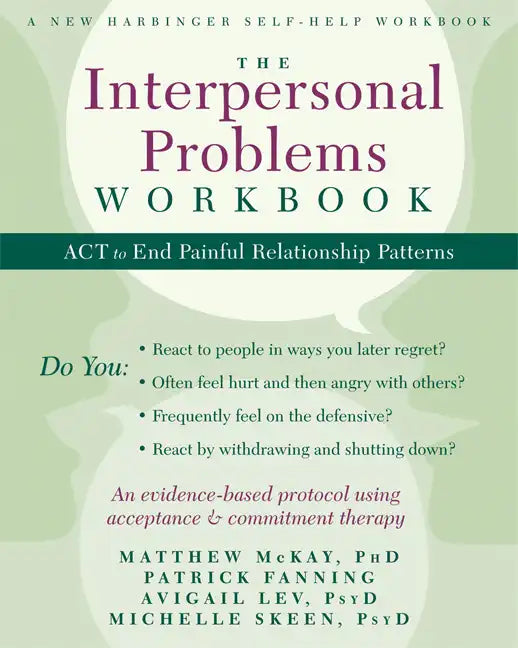 The Interpersonal Problems Workbook: ACT to End Painful Relationship Patterns - Paperback