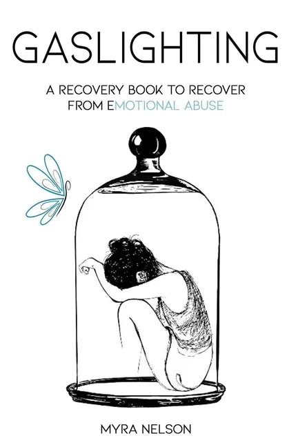 Gaslighting: A Recovery Book to Recover from Emotional Abuse - Paperback