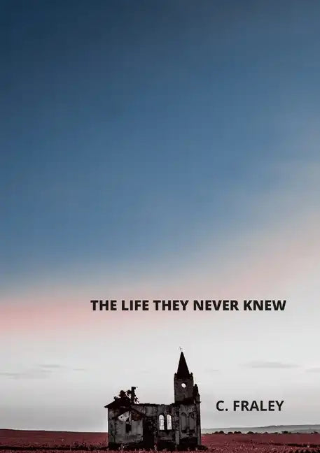The Life They Never Knew - Paperback