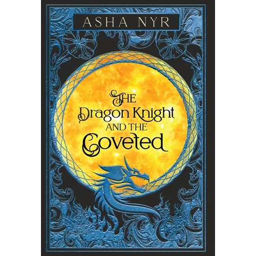 The Dragon Knight and the Coveted: Healing Fate Book 2 - Hardcover