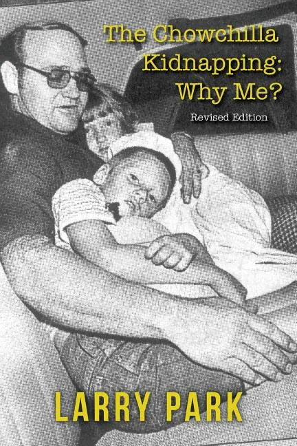 The Chowchilla Kidnapping: Why Me?: Revised Edition - Paperback