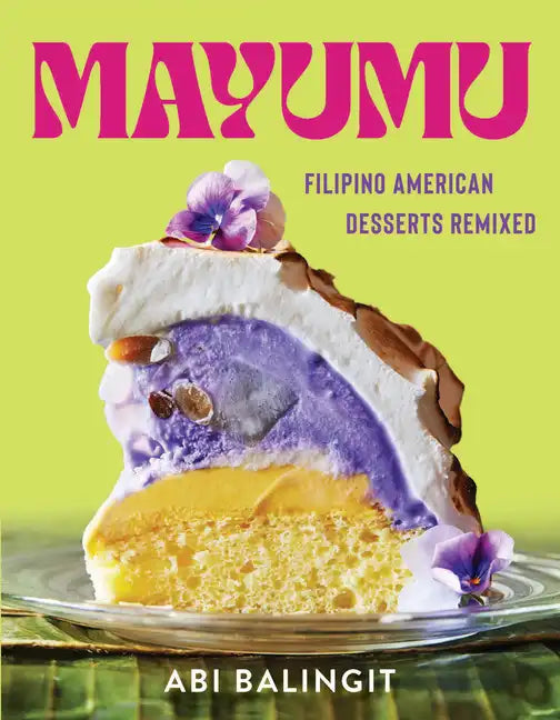 Mayumu: Filipino American Desserts Remixed - Hardcover