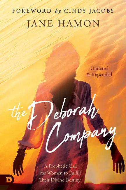 The Deborah Company (Updated and Expanded): A Prophetic Call for Women to Fulfill Their Divine Destiny - Paperback