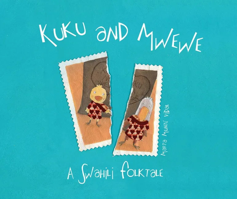 Kuku and Mwewe - A Swahili Folktale: A Swahili Folktale - Hardcover